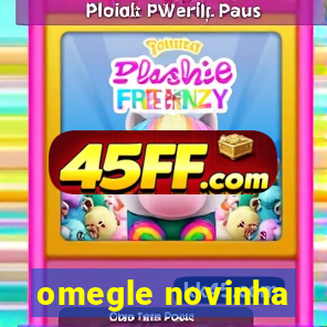 omegle novinha